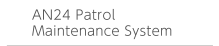 AN24 Patrol Maintenance System