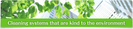 Cleaning systems that are kind to the environment