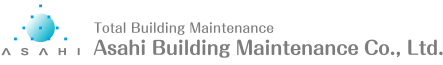 Total Building Maintenance Asahi Building Maintenance Co., Ltd.