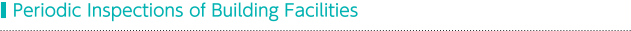 Periodic Inspections of Building Facilities